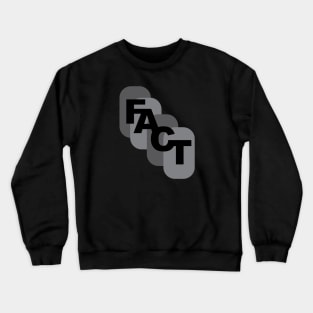 FACT Crewneck Sweatshirt